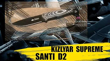 Kizlyar Supreme Santi D2 : обзор ножа
